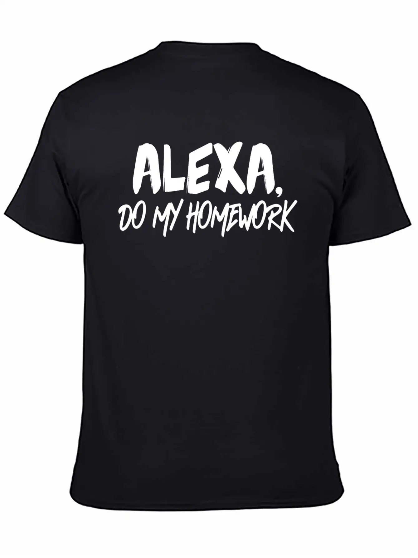 Alexa Do My Homework Voice Assistant Funny Quote Breathable Soft Cotton T-Shirt – Timeless Casual Look