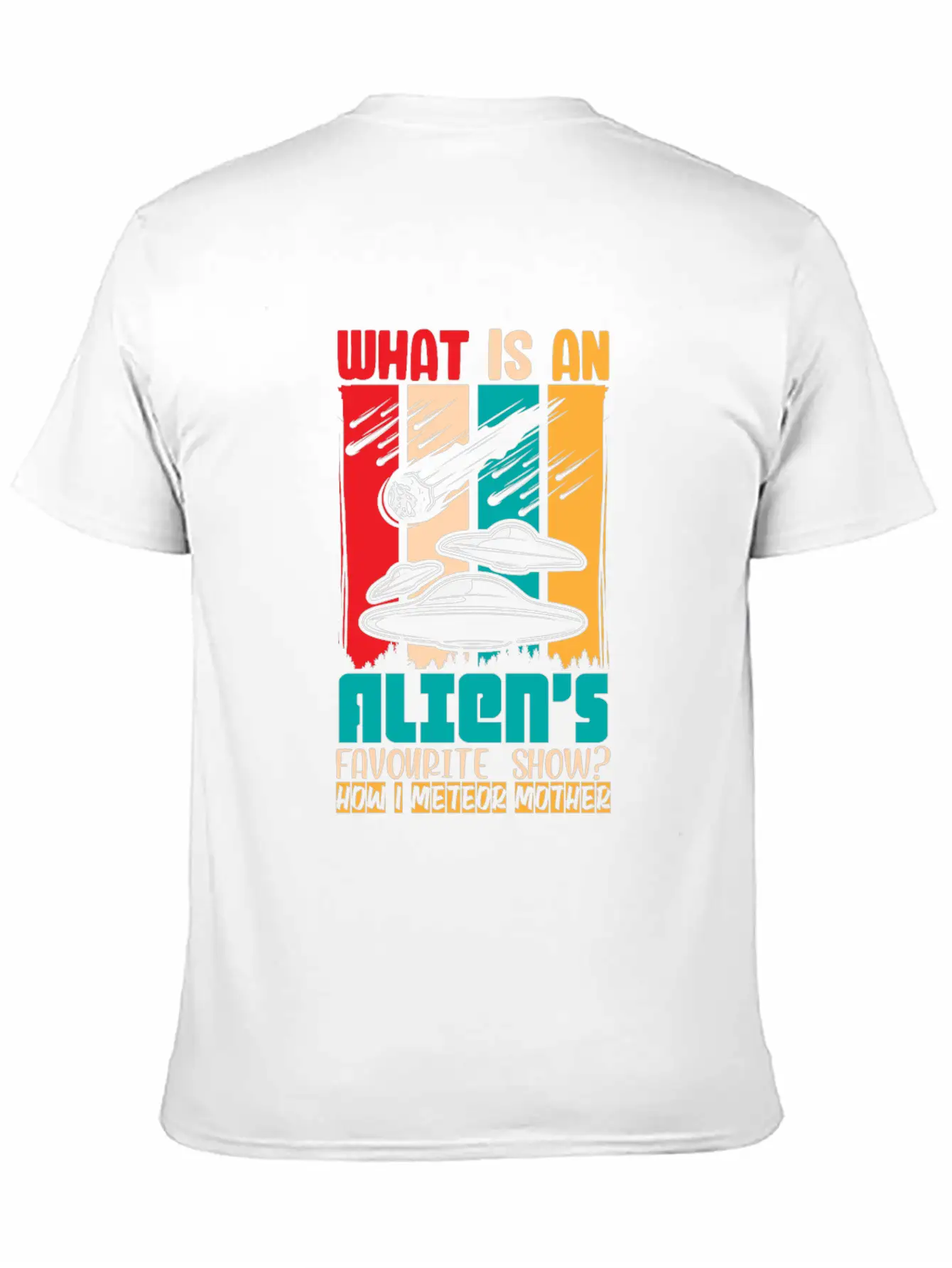 Aliens Favorite Show How I Meteor Mother Shirt Classic Cotton Tee – Unisex Comfort For Any Season