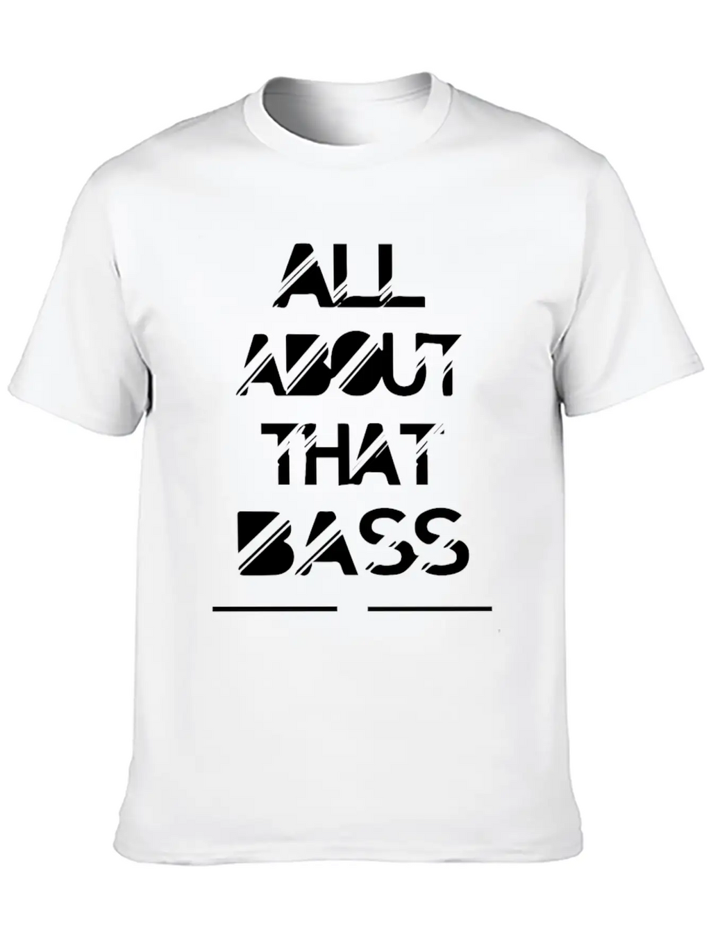 All About That Bass Breathable Soft Cotton T-Shirt – Timeless Casual Look