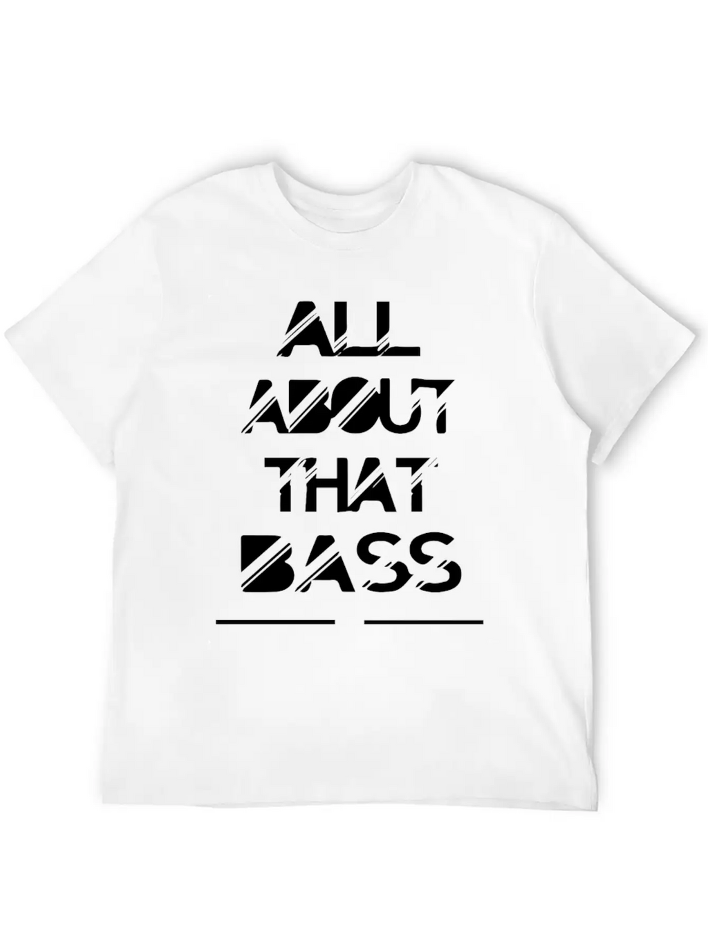 All About That Bass Breathable Soft Cotton T-Shirt – Timeless Casual Look