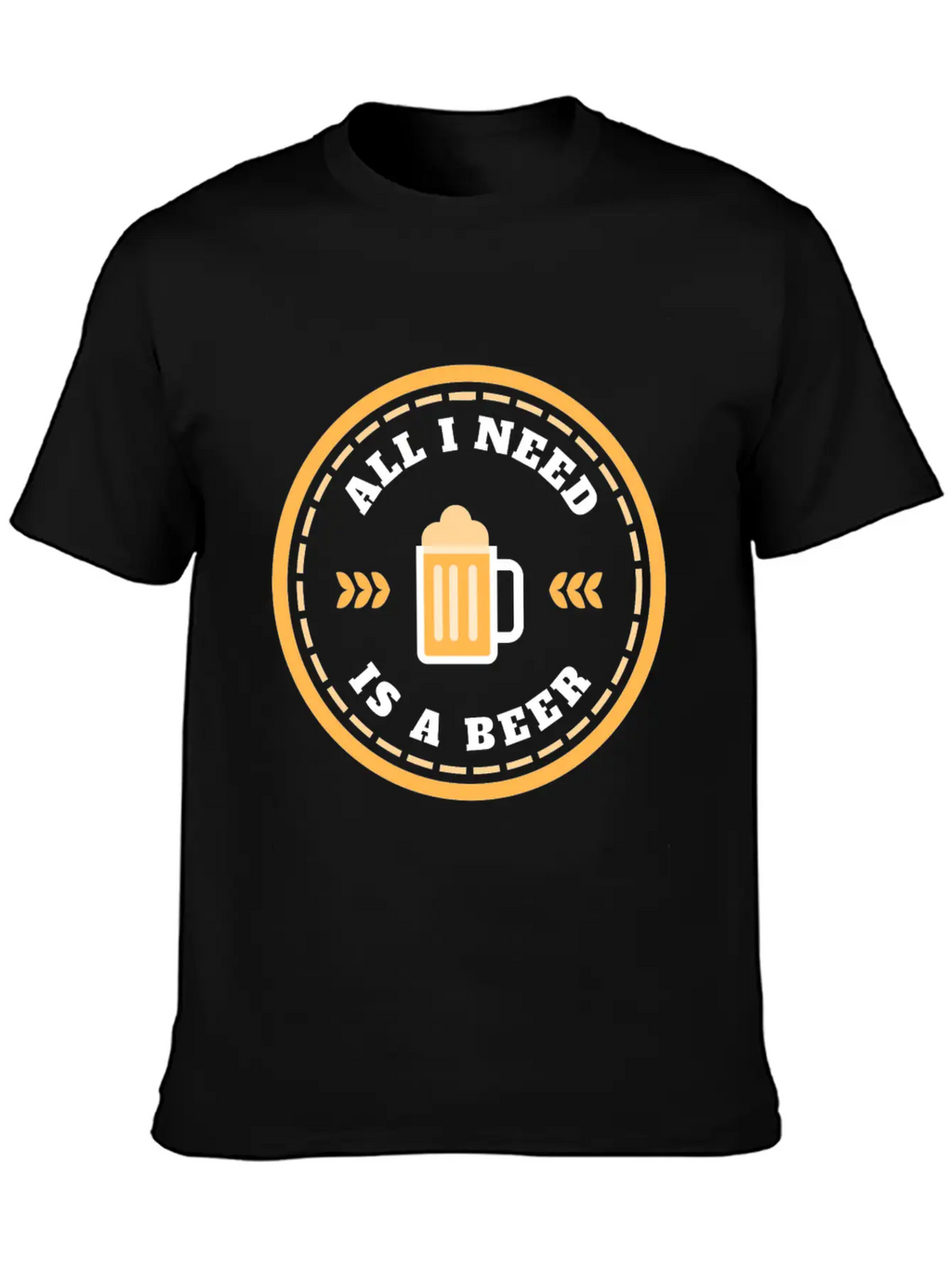 "All I Need Is A Beer" Relaxing Soothing Drinking Breathable Soft Cotton T-Shirt – Timeless Casual Look
