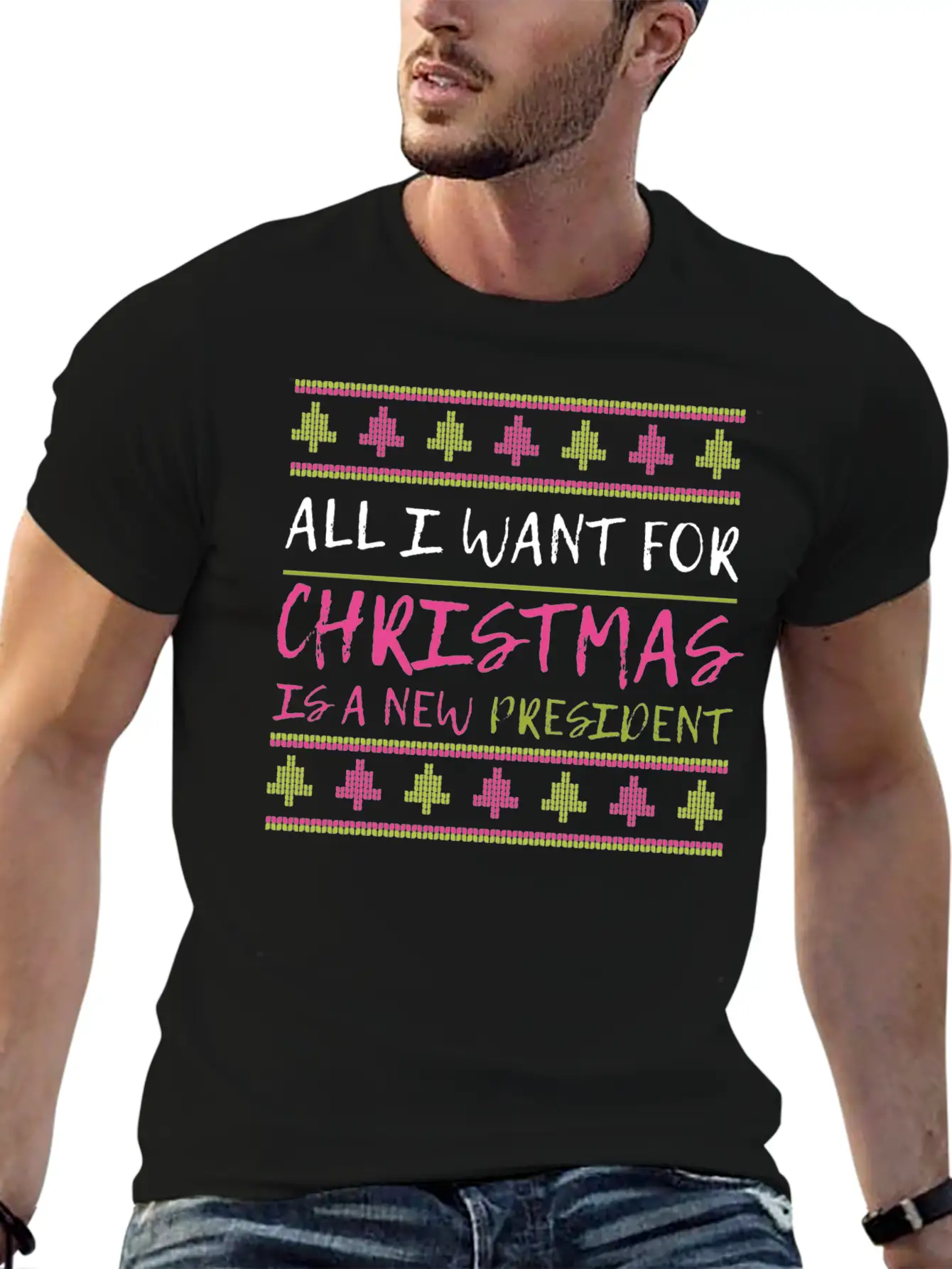 All I Want For Christmas Is A New President Xmas F Unisex Casual T-Shirt – Clean Design For Daily Comfort