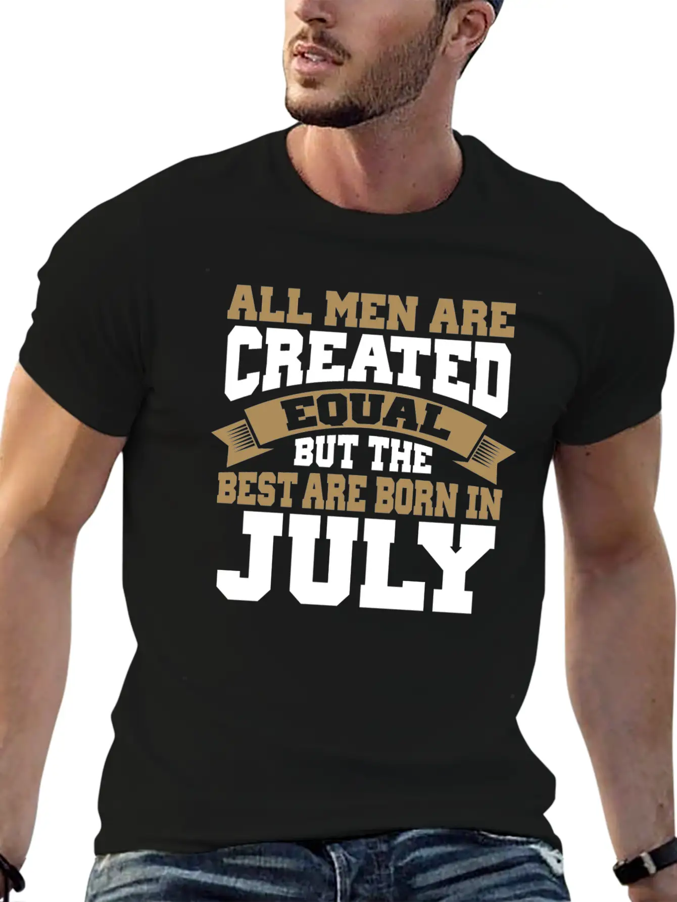 All Men Are Created Equal The Best Are Born July Classic Cotton Tee – Unisex Comfort For Any Season