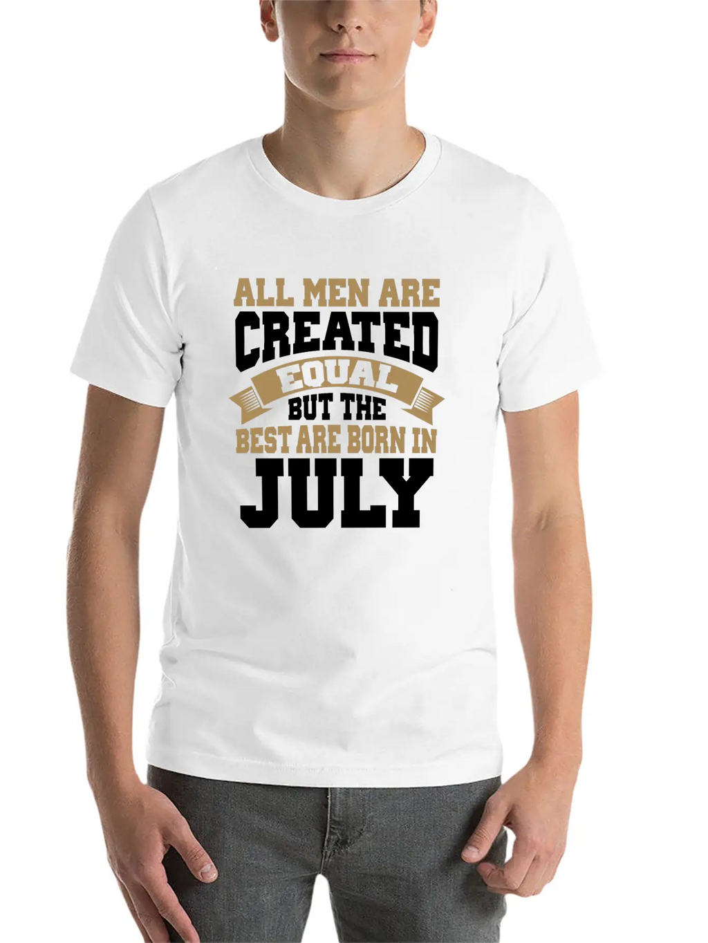 All Men Are Created Equal The Best Are Born July Classic Cotton Tee – Unisex Comfort For Any Season
