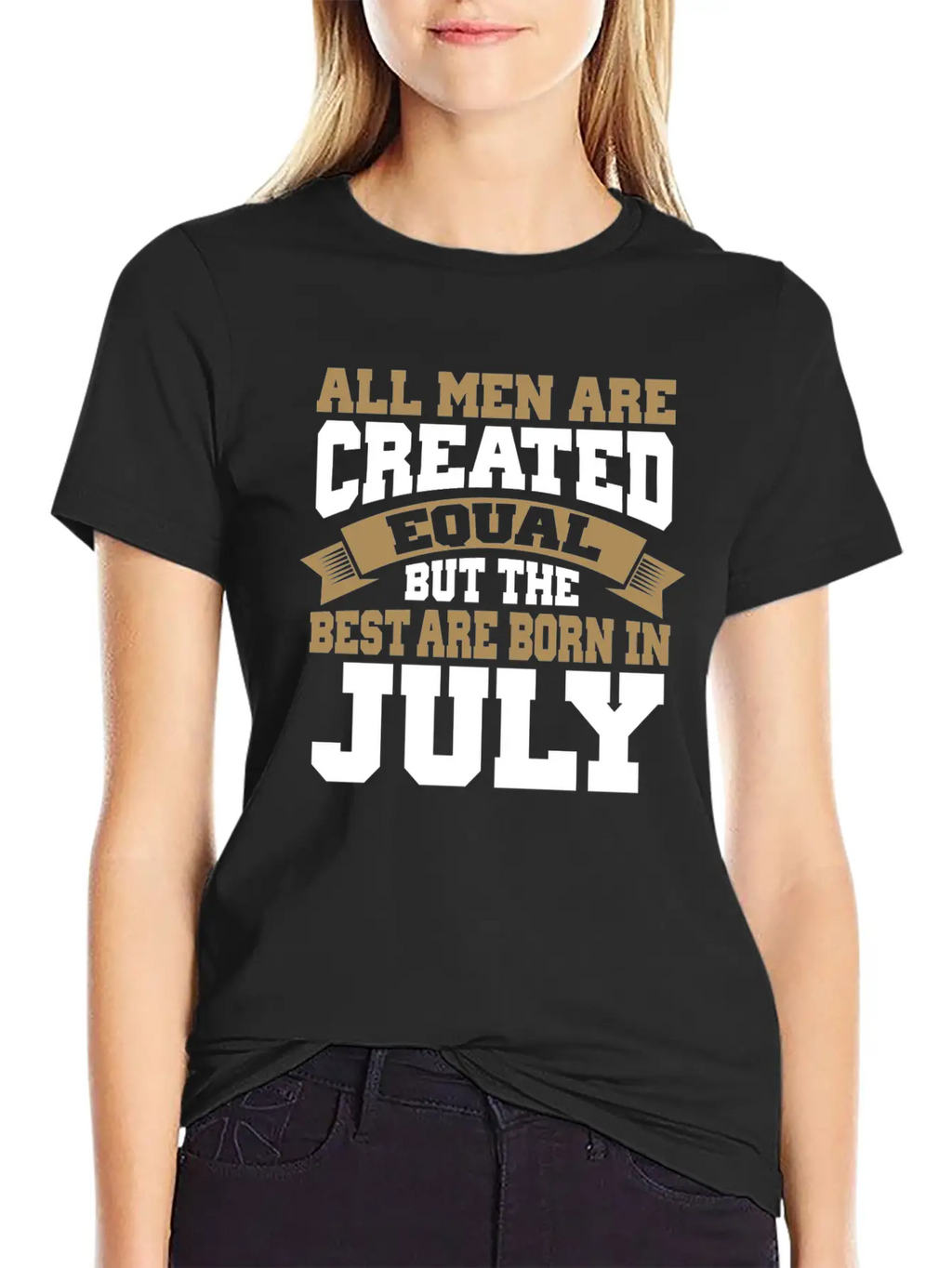 All Men Are Created Equal The Best Are Born July Classic Cotton Tee – Unisex Comfort For Any Season