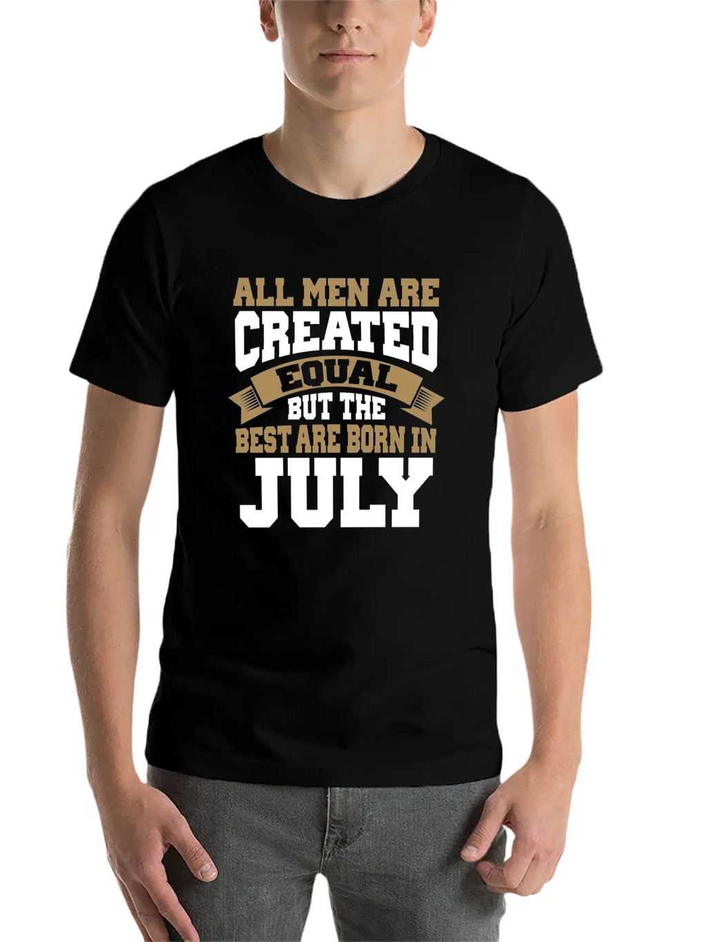 All Men Are Created Equal The Best Are Born July Classic Cotton Tee – Unisex Comfort For Any Season