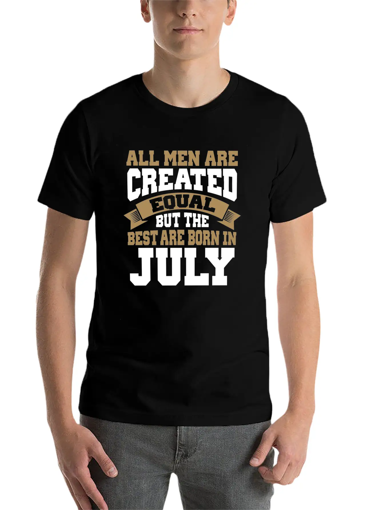 All Men Are Created Equal The Best Are Born July Classic Cotton Tee – Unisex Comfort For Any Season
