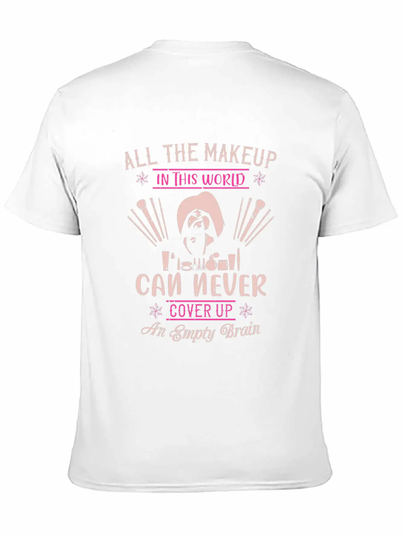 All The Makeup Can Never Cover Comfortable Minimalist Graphic Tee – Summer Style Essential
