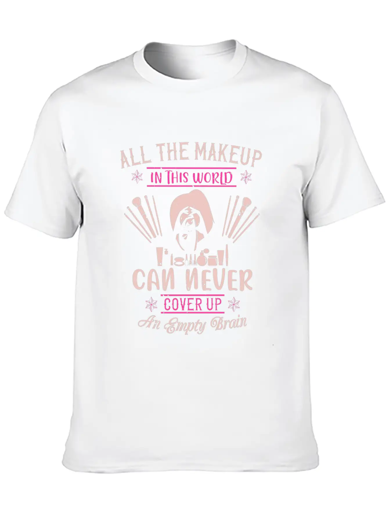 All The Makeup Can Never Cover Comfortable Minimalist Graphic Tee – Summer Style Essential