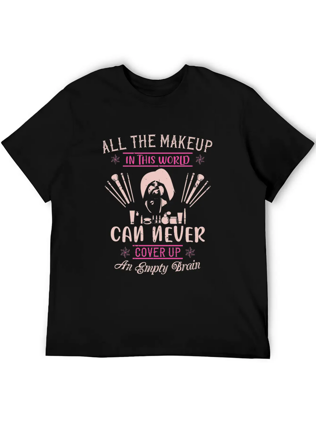 All The Makeup Can Never Cover Comfortable Minimalist Graphic Tee – Summer Style Essential