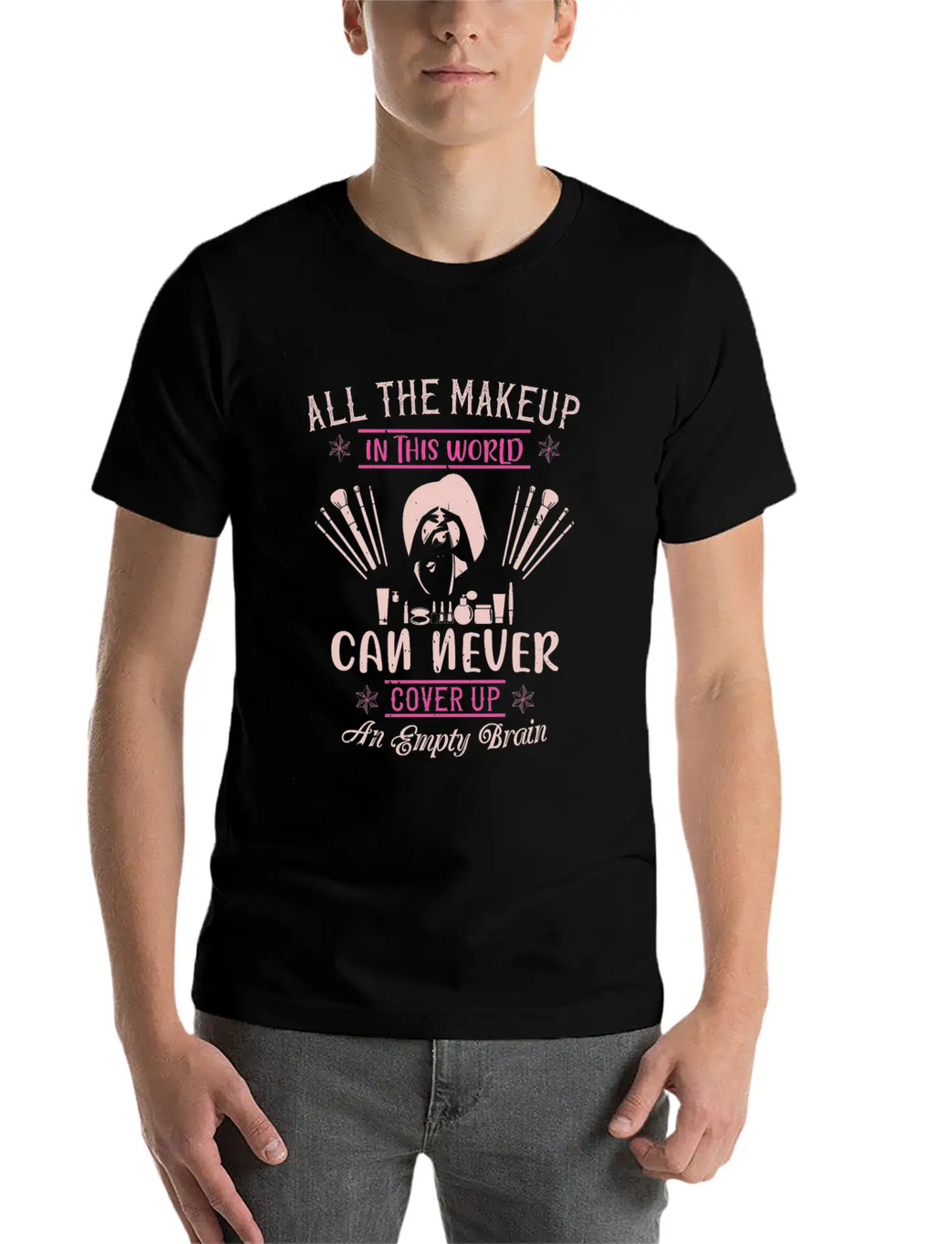 All The Makeup Can Never Cover Comfortable Minimalist Graphic Tee – Summer Style Essential
