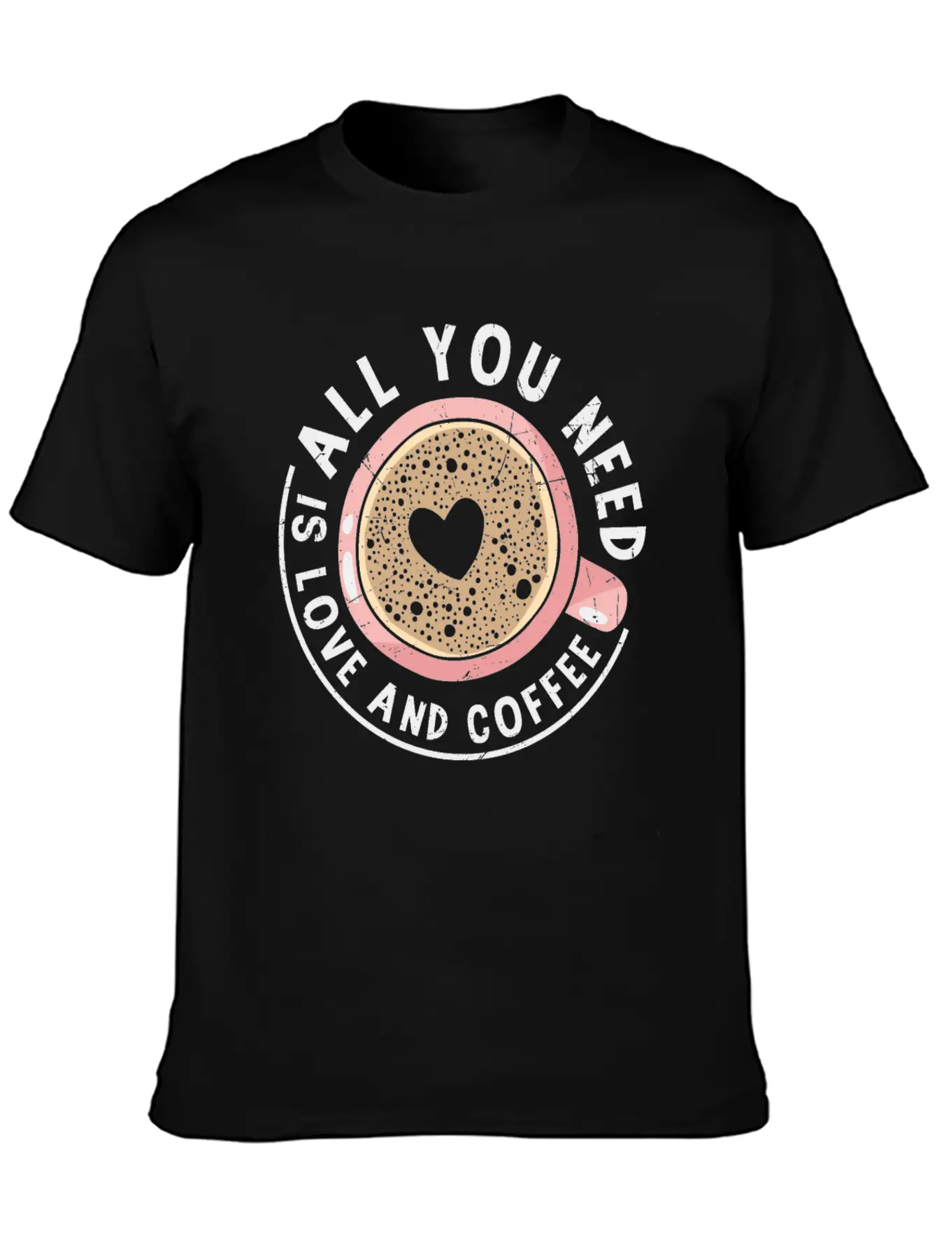 All You Need Is Love And Coffee Coffee Quotes Classic Fit Graphic Tee For Daily Comfort – Unisex Cotton Shirt