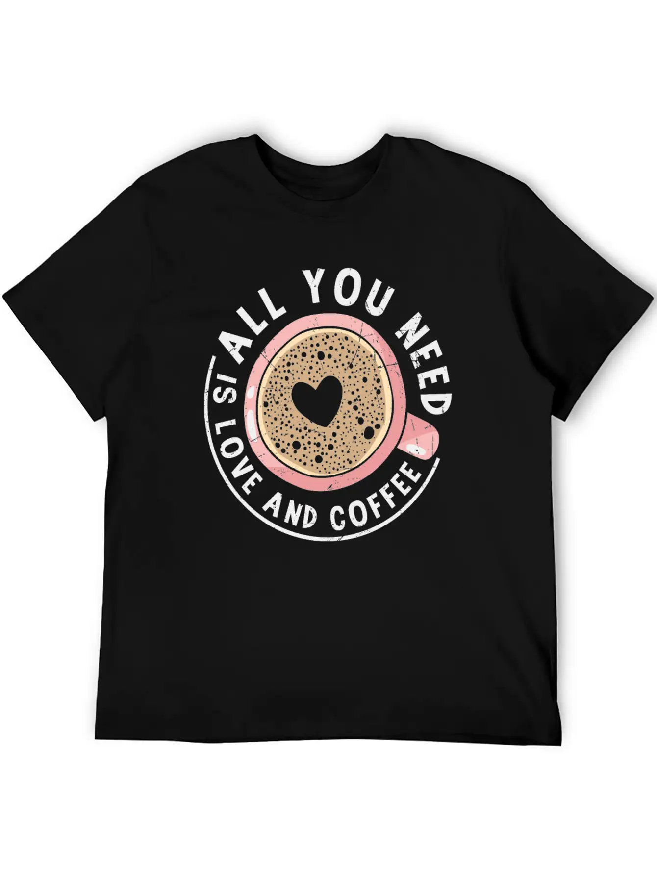 All You Need Is Love And Coffee Coffee Quotes Classic Fit Graphic Tee For Daily Comfort – Unisex Cotton Shirt