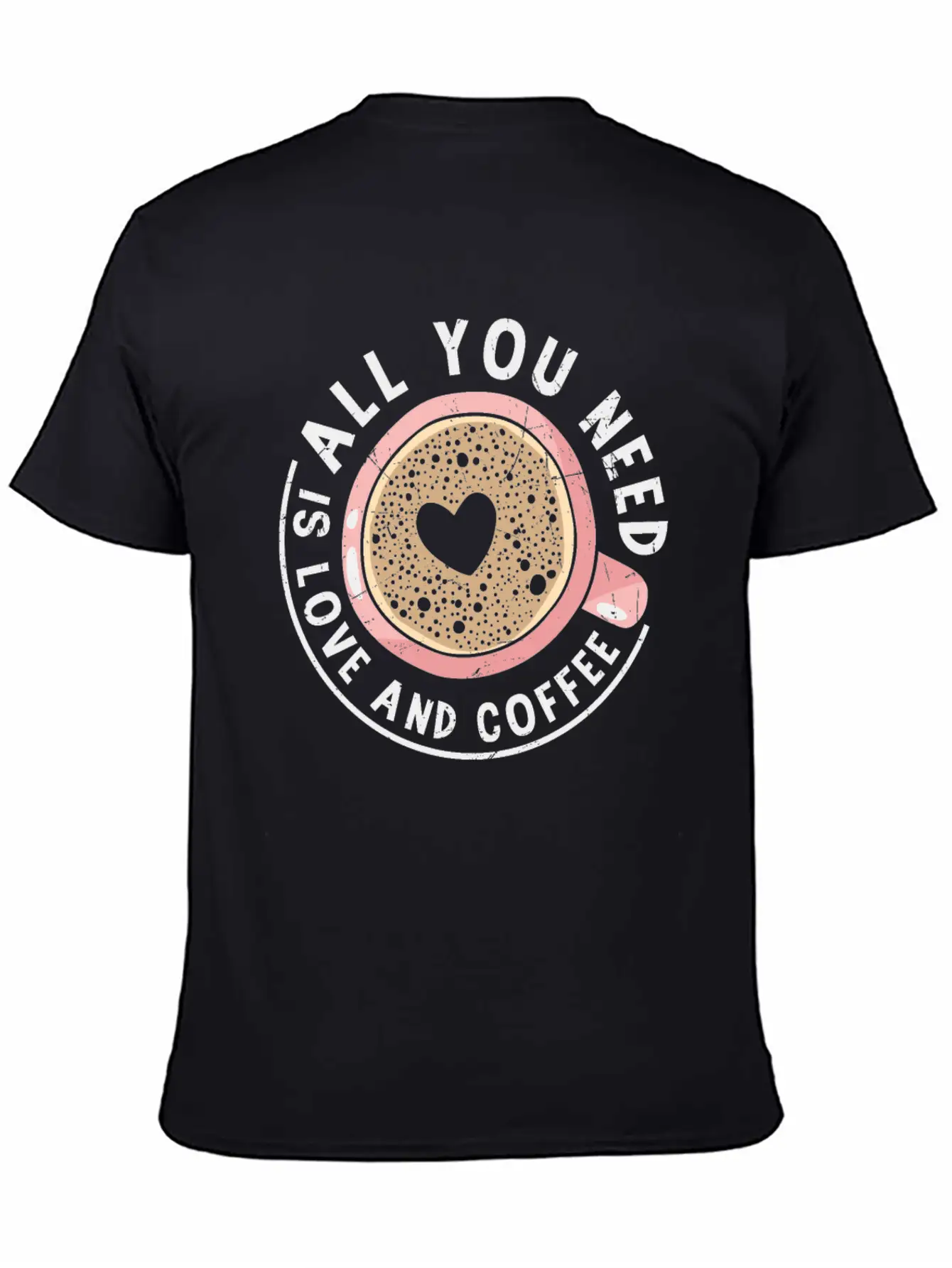 All You Need Is Love And Coffee Coffee Quotes Classic Fit Graphic Tee For Daily Comfort – Unisex Cotton Shirt