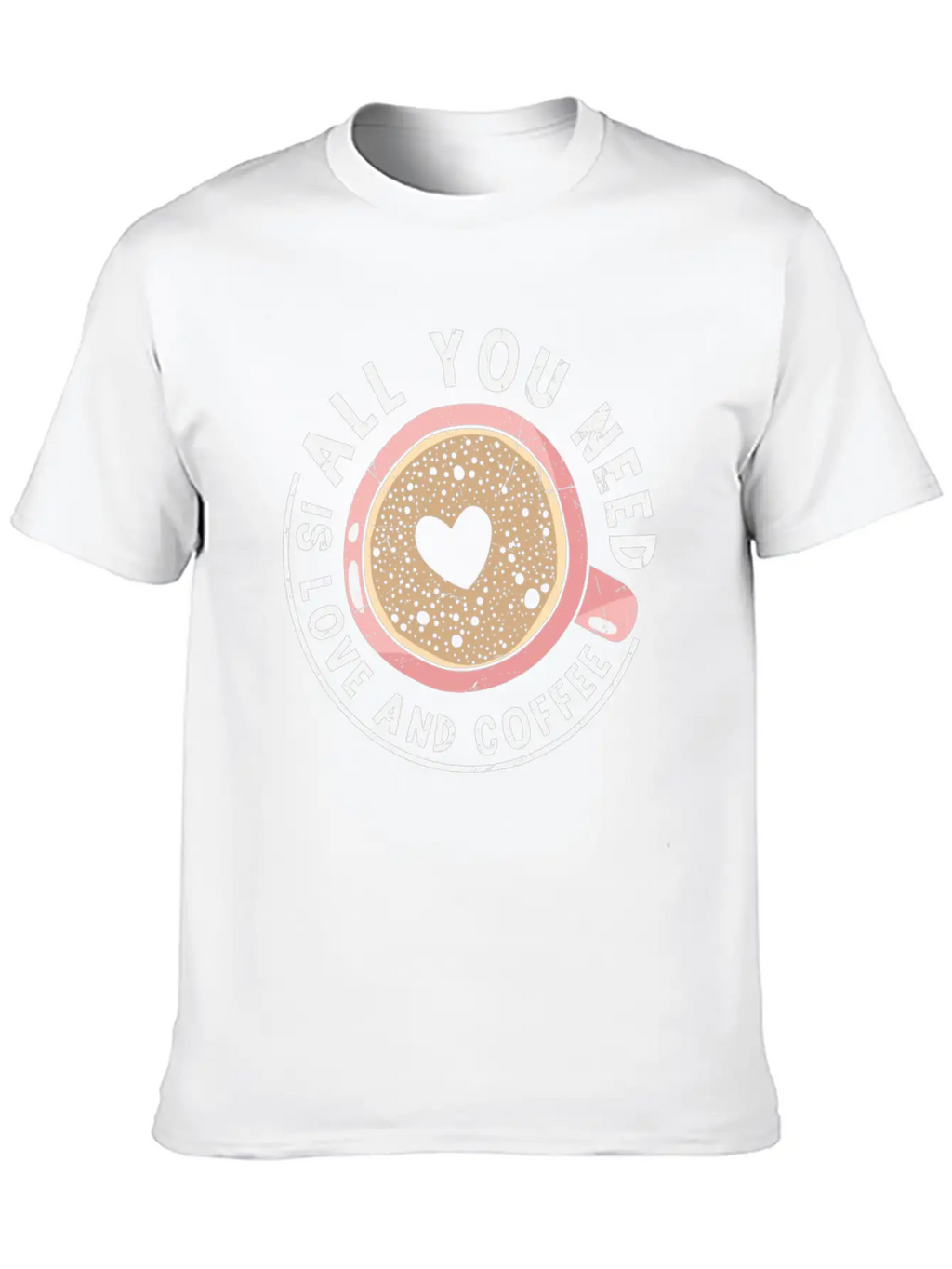 All You Need Is Love And Coffee Coffee Quotes Classic Fit Graphic Tee For Daily Comfort – Unisex Cotton Shirt