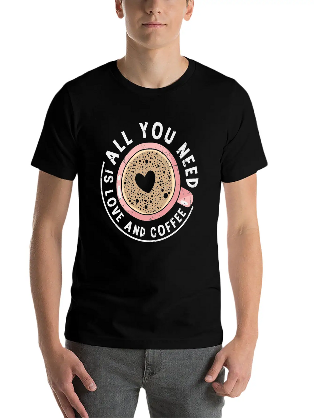 All You Need Is Love And Coffee Coffee Quotes Classic Fit Graphic Tee For Daily Comfort – Unisex Cotton Shirt