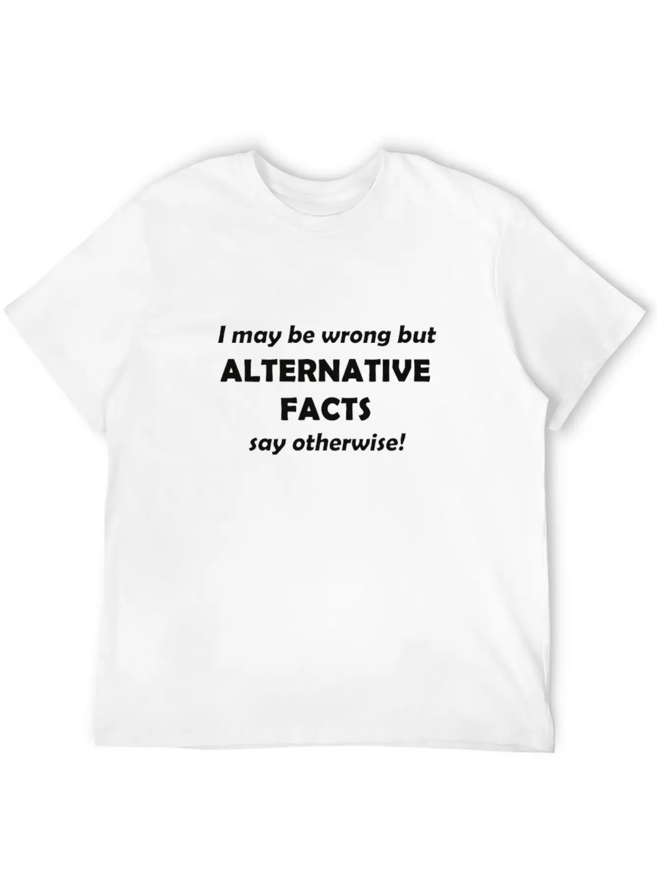 Alternative Facts #1 Timeless Short Sleeve Tee – Comfy And Minimalist Design