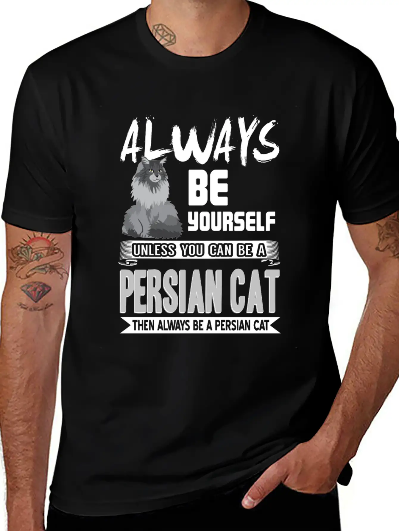 Always Be Yourself Unless You Can Be A Persian Cat Classic Cotton Tee – Unisex Comfort For Any Season