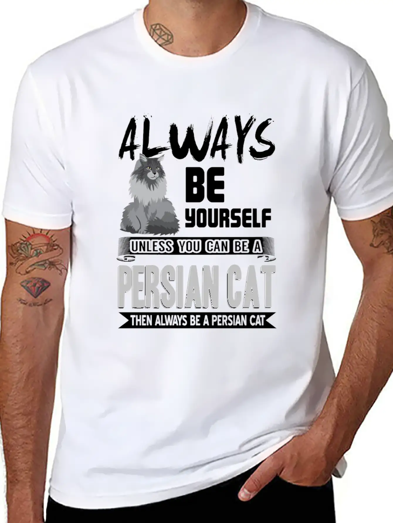 Always Be Yourself Unless You Can Be A Persian Cat Classic Cotton Tee – Unisex Comfort For Any Season