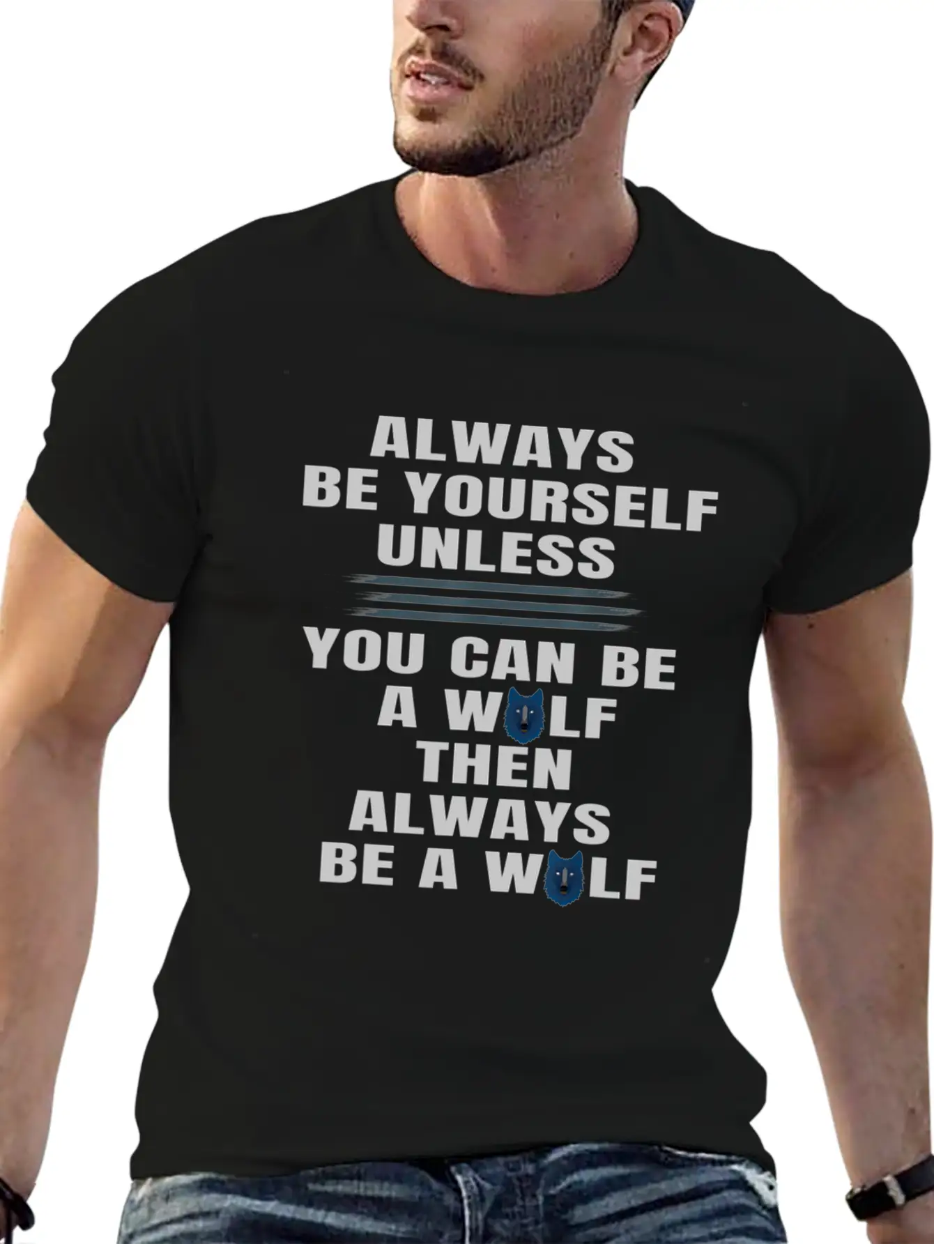 Always Be Yourself Unless You Can Be A Wolf Unisex Casual T-Shirt – Clean Design For Daily Comfort