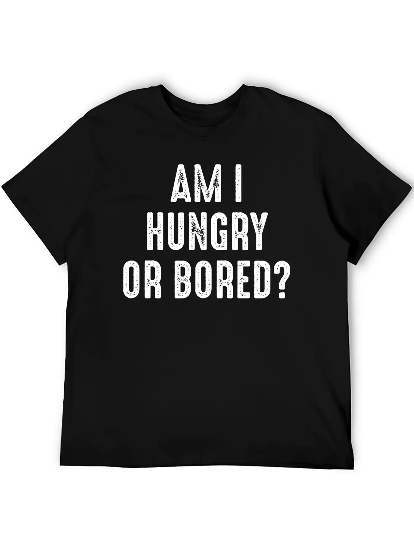 Am I Hungry Or Bored Comfortable Minimalist Graphic Tee – Summer Style Essential