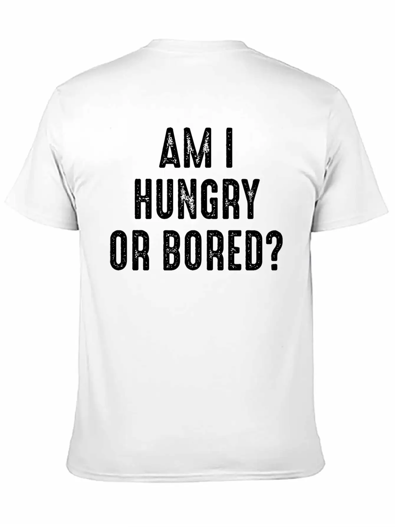 Am I Hungry Or Bored Comfortable Minimalist Graphic Tee – Summer Style Essential