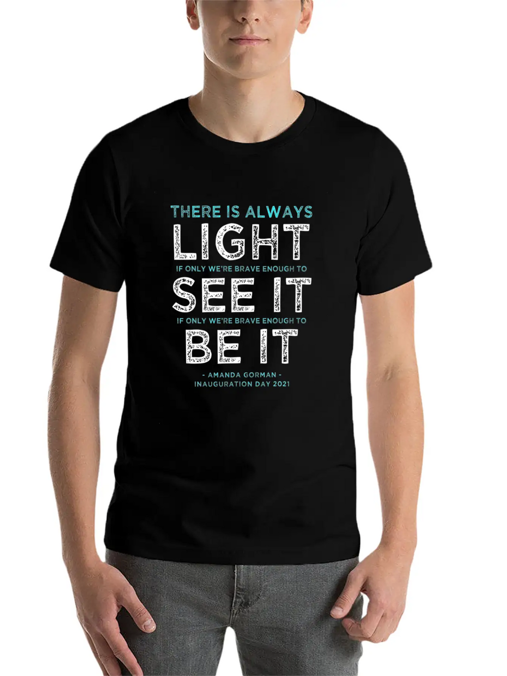 Amanda Gorman Quote: "There Is Always Light If We' Breathable Soft Cotton T-Shirt – Timeless Casual Look