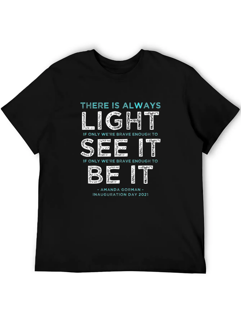 Amanda Gorman Quote: "There Is Always Light If We' Breathable Soft Cotton T-Shirt – Timeless Casual Look