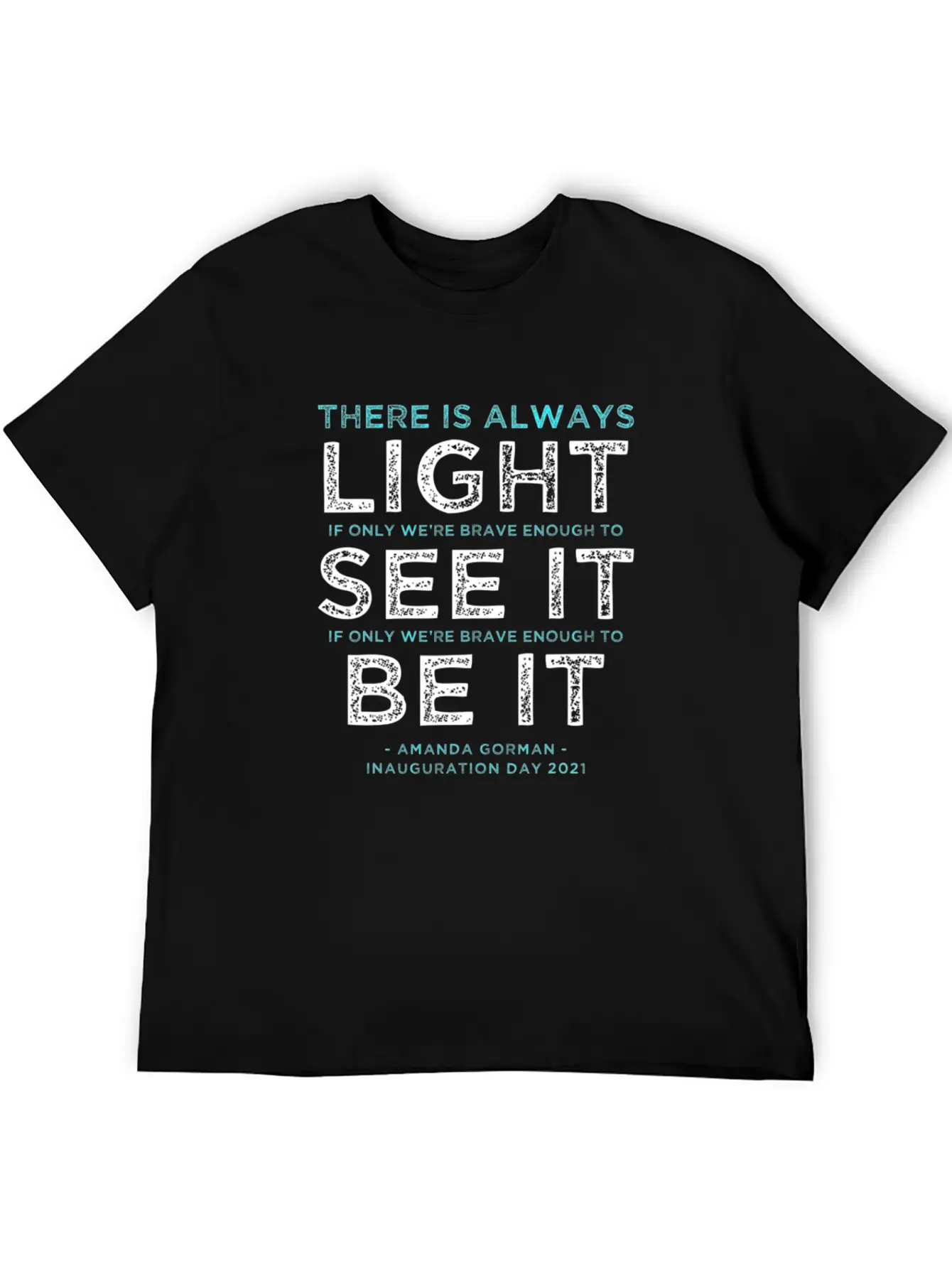 Amanda Gorman Quote: "There Is Always Light If We' Breathable Soft Cotton T-Shirt – Timeless Casual Look