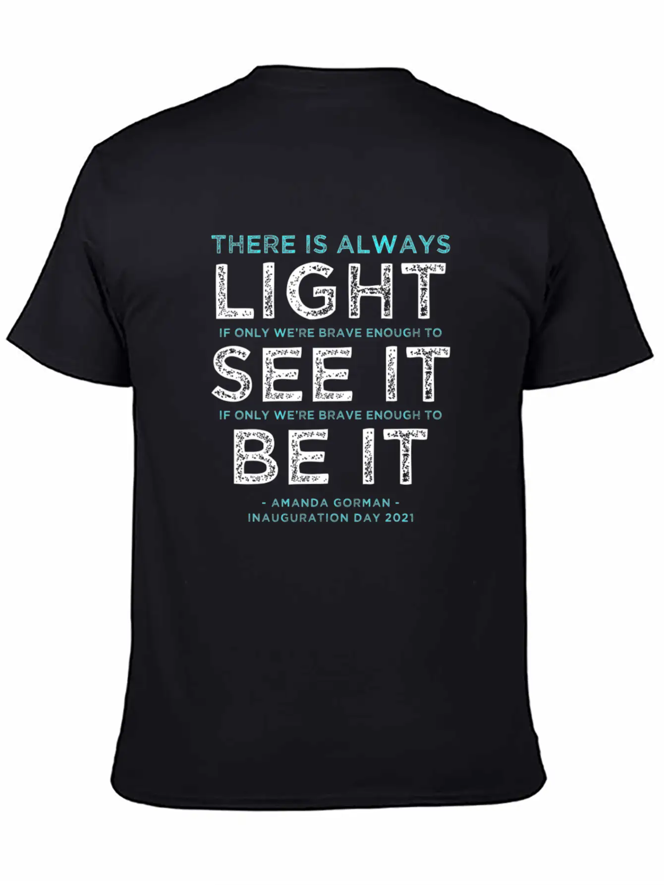 Amanda Gorman Quote: "There Is Always Light If We' Breathable Soft Cotton T-Shirt – Timeless Casual Look