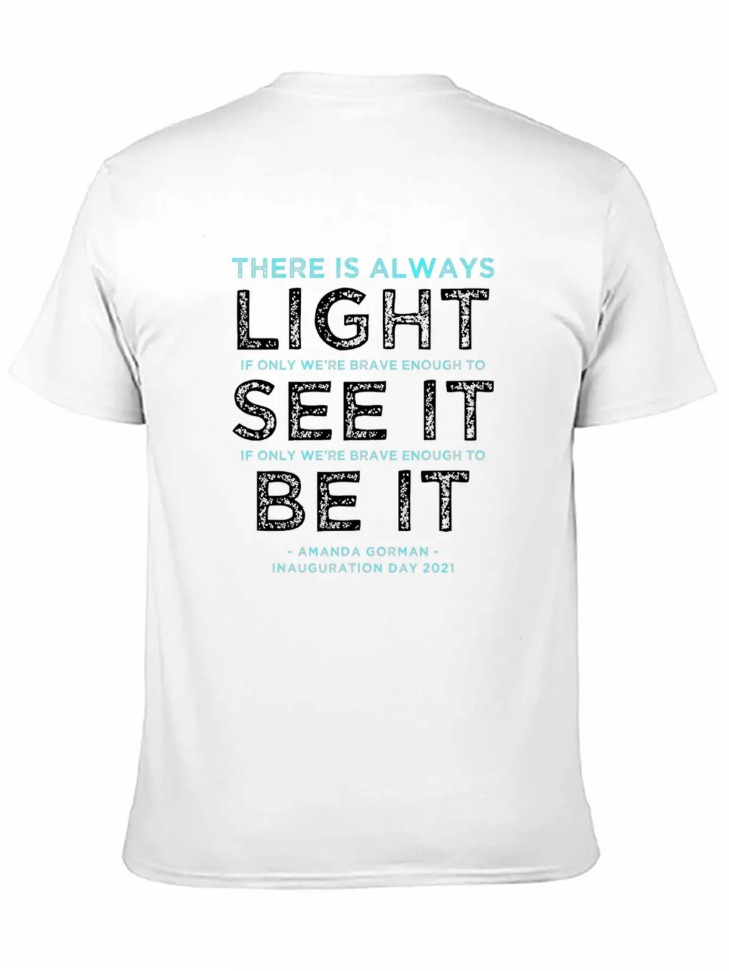 Amanda Gorman Quote: "There Is Always Light If We' Breathable Soft Cotton T-Shirt – Timeless Casual Look