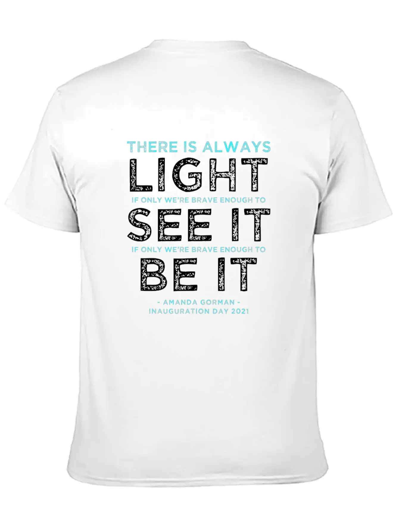 Amanda Gorman Quote: "There Is Always Light If We' Breathable Soft Cotton T-Shirt – Timeless Casual Look