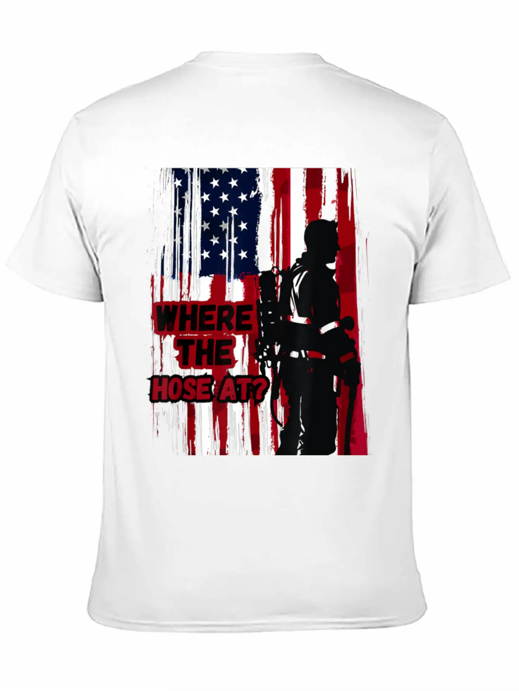 American Firefighter Where Hose Breathable Graphic T-Shirt – Perfect For Casual Days