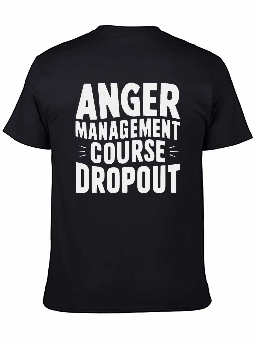 Anger Management Course Dropout Classic Crew Neck Graphic Tee – Everyday Minimal Look
