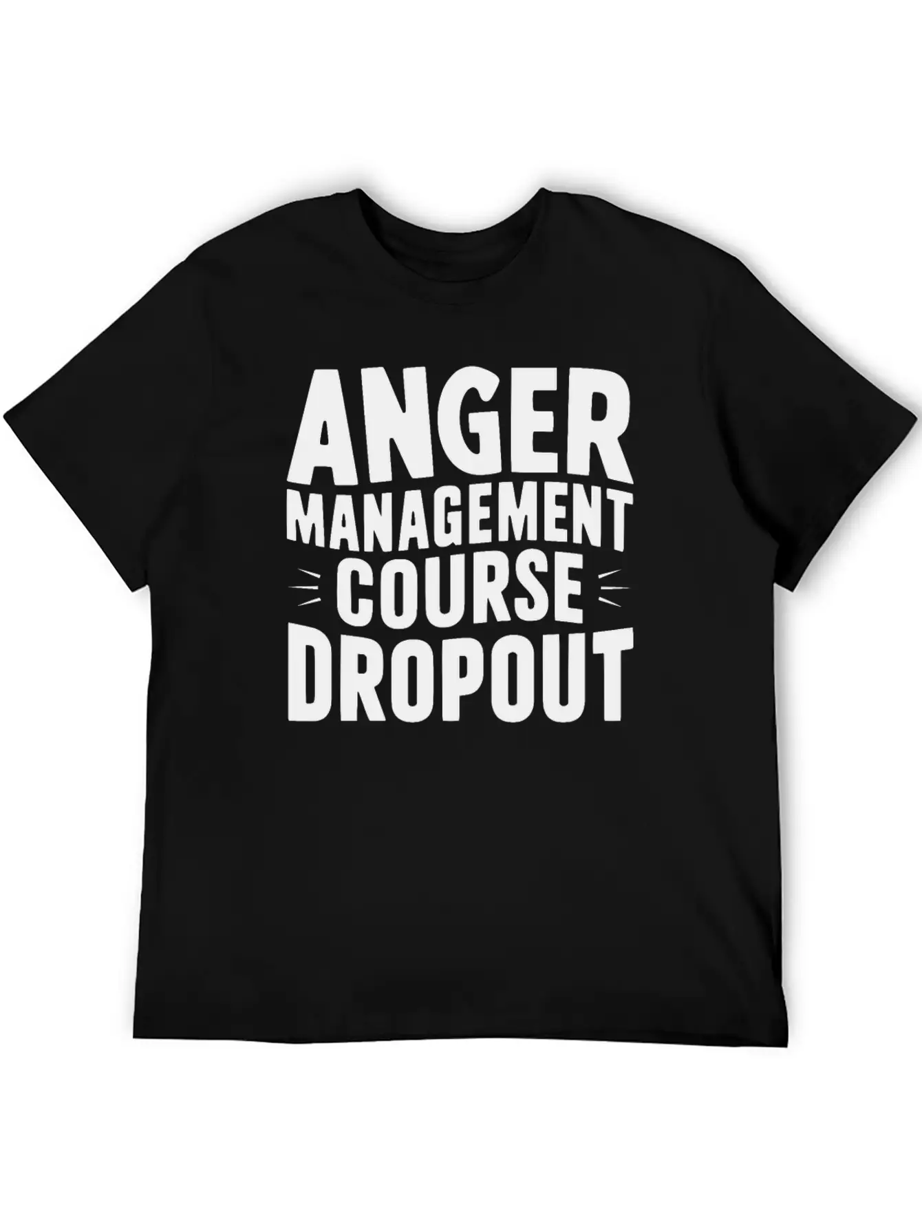Anger Management Course Dropout Classic Crew Neck Graphic Tee – Everyday Minimal Look
