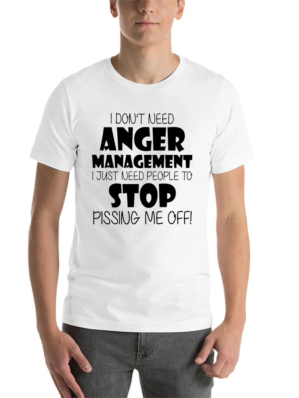 Anger Management Just Need People To Stop Me Off Timeless Short Sleeve Tee – Comfy And Minimalist Design