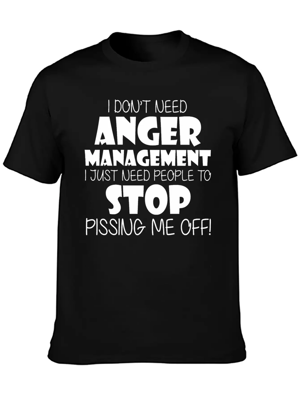 Anger Management Just Need People To Stop Me Off Timeless Short Sleeve Tee – Comfy And Minimalist Design