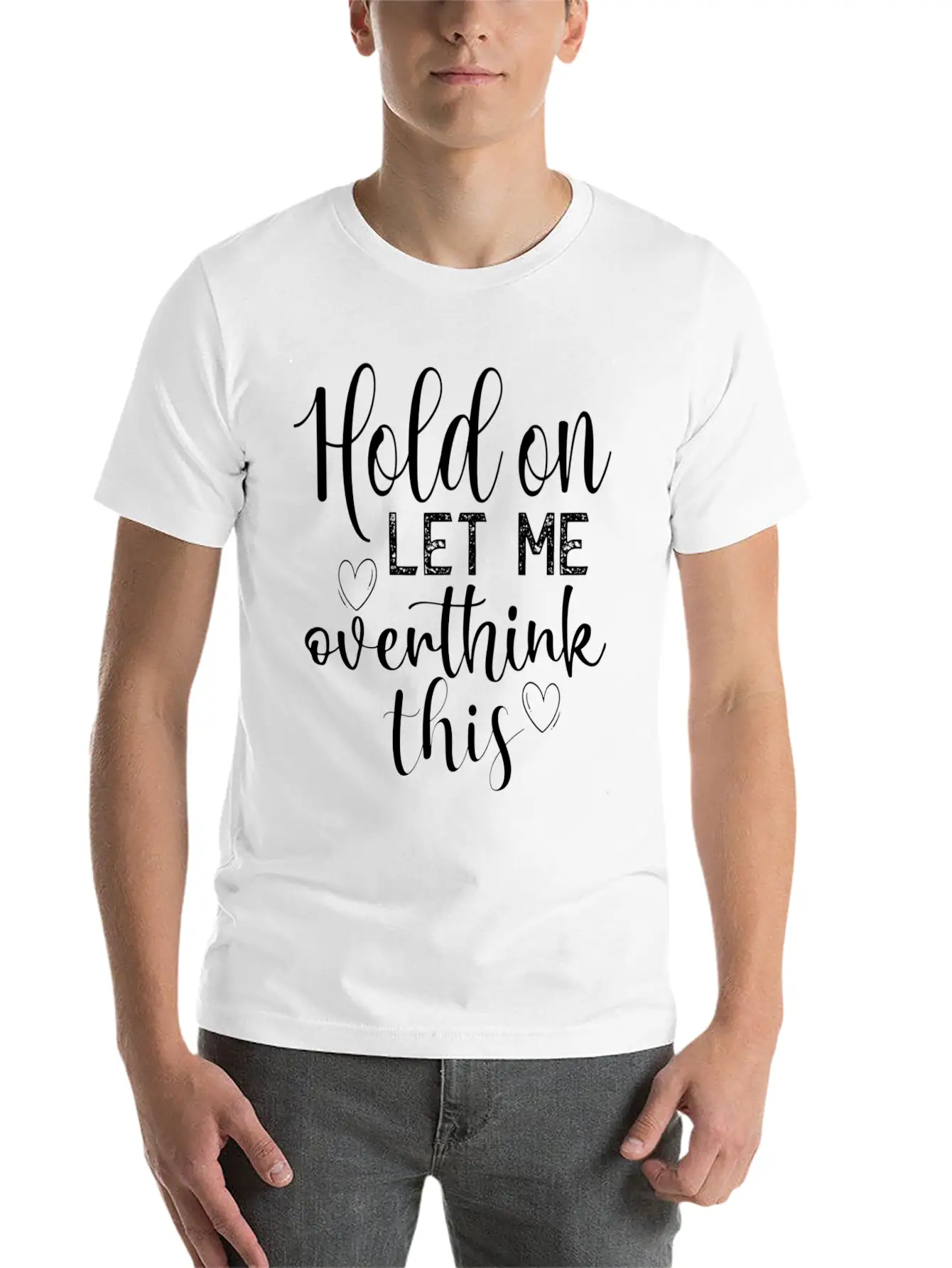 Anxiety Hold On Let Me Overthink This Quote Classic Crew Neck Graphic Tee – Everyday Minimal Look
