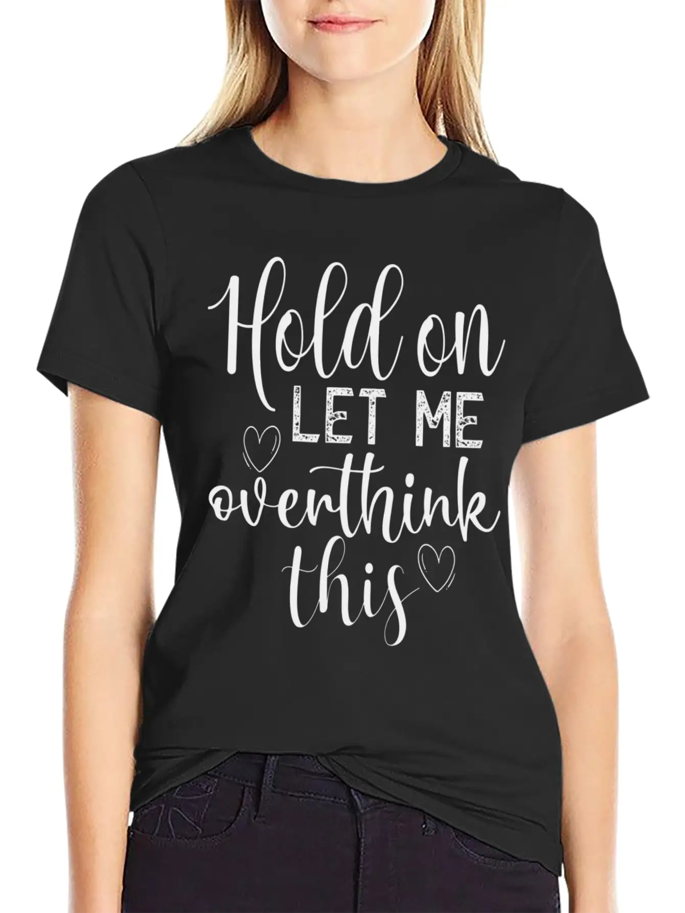 Anxiety Hold On Let Me Overthink This Quote Classic Crew Neck Graphic Tee – Everyday Minimal Look