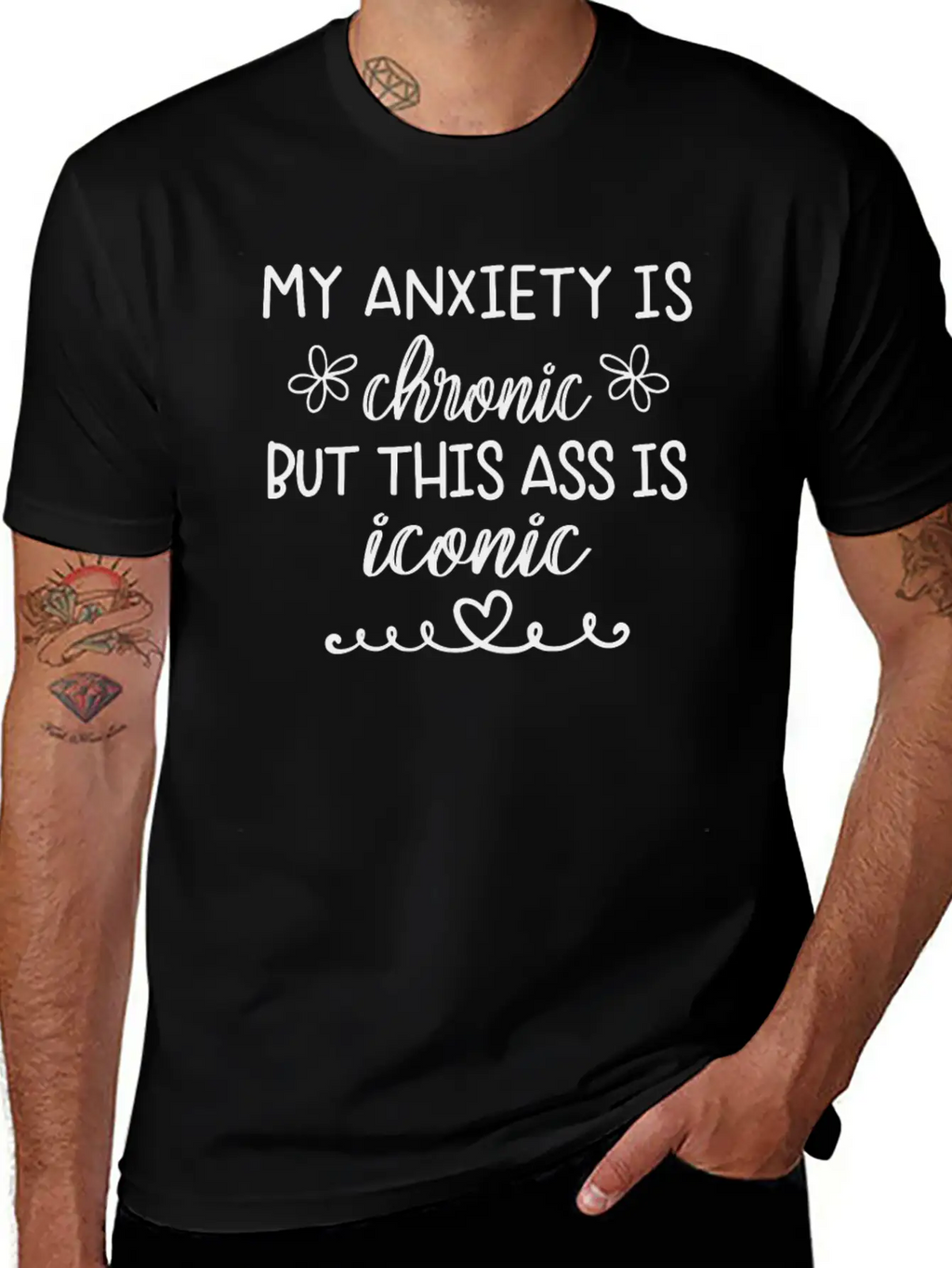 Anxiety Is Chronic But This Ass Is Iconic Classic Crew Neck Graphic Tee – Everyday Minimal Look