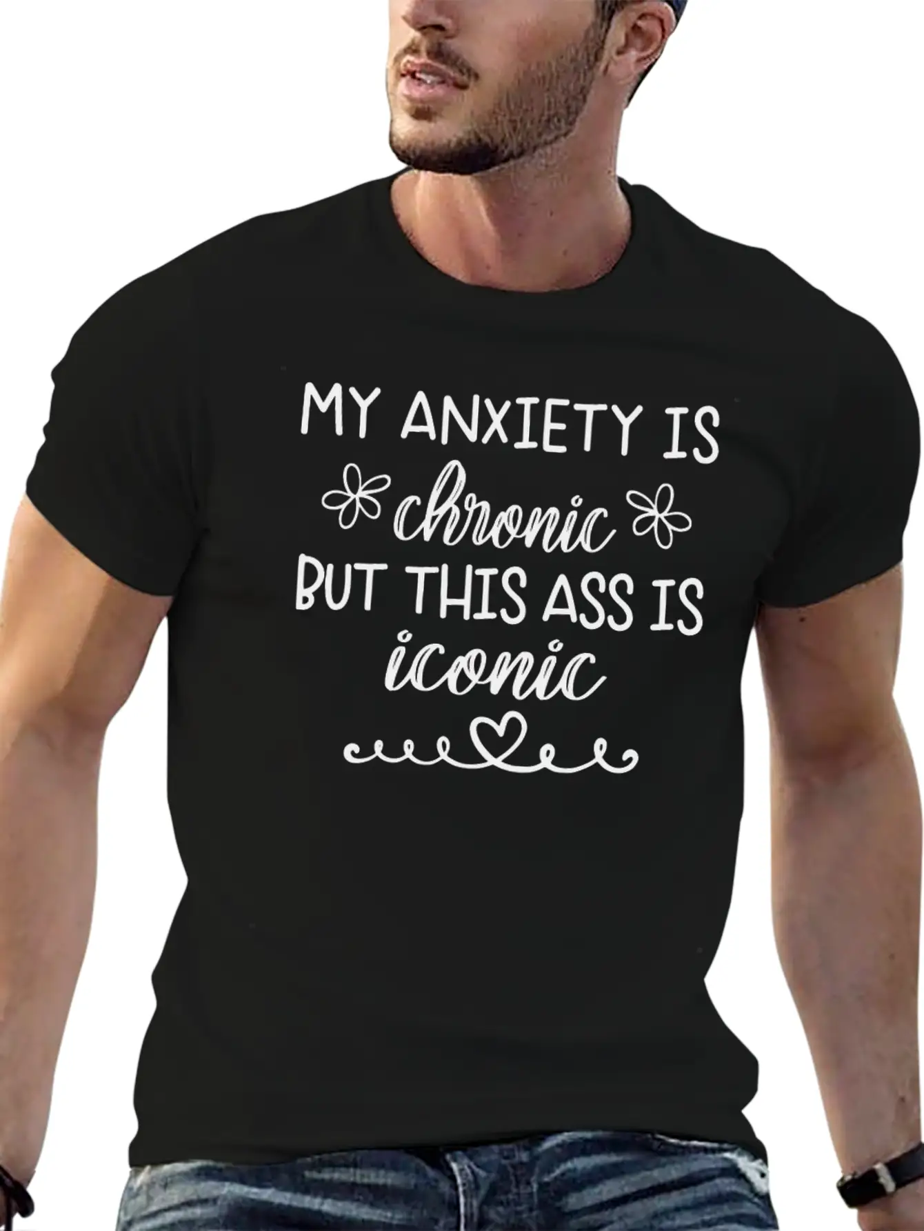 Anxiety Is Chronic But This Ass Is Iconic Classic Crew Neck Graphic Tee – Everyday Minimal Look
