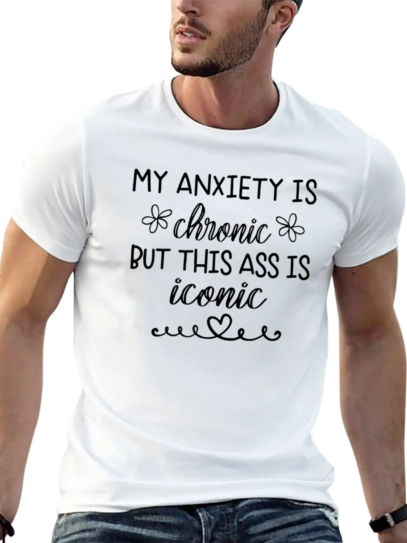 Anxiety Is Chronic But This Ass Is Iconic Classic Crew Neck Graphic Tee – Everyday Minimal Look