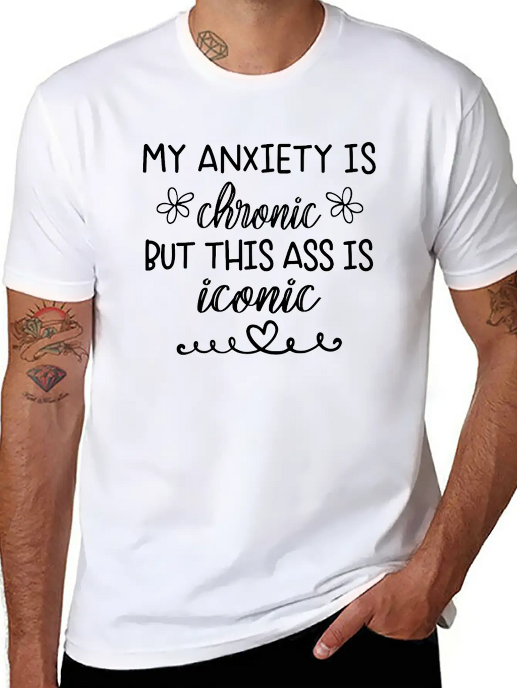 Anxiety Is Chronic But This Ass Is Iconic Classic Crew Neck Graphic Tee – Everyday Minimal Look