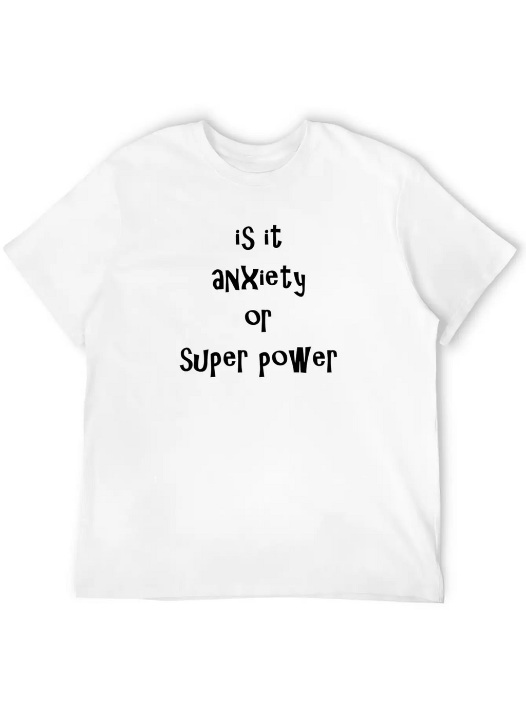 Anxiety Or SUPER POWER Timeless Short Sleeve Tee – Comfy And Minimalist Design