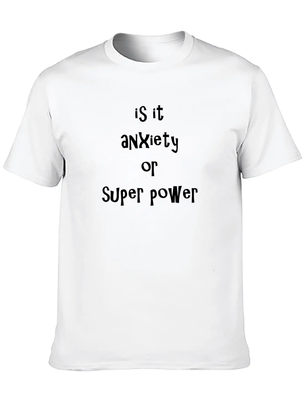 Anxiety Or SUPER POWER Timeless Short Sleeve Tee – Comfy And Minimalist Design