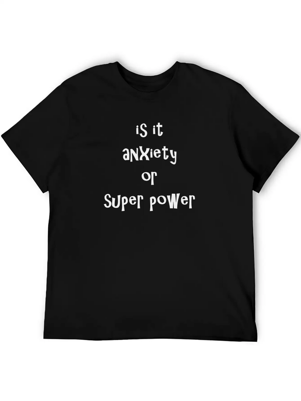 Anxiety Or SUPER POWER Timeless Short Sleeve Tee – Comfy And Minimalist Design