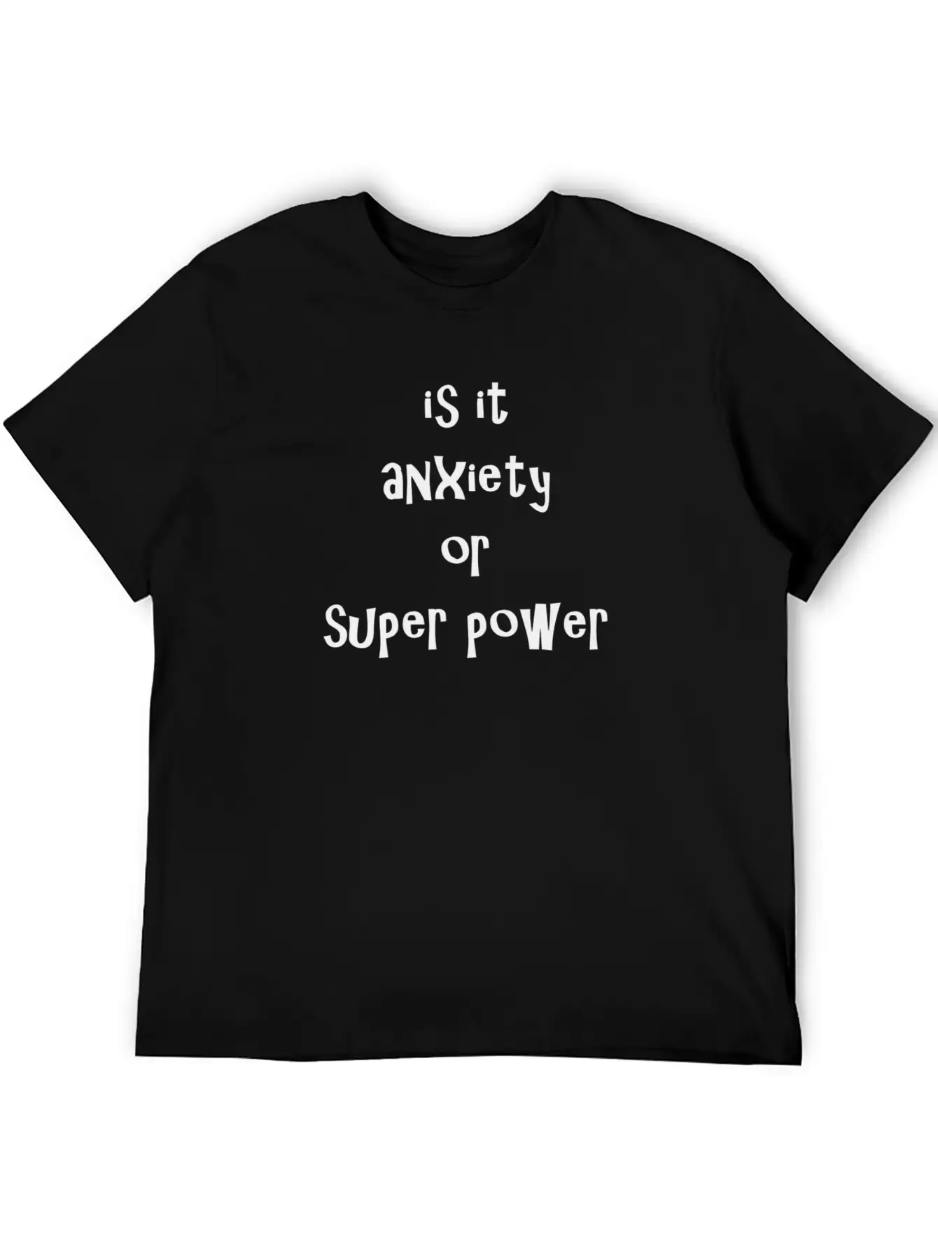 Anxiety Or SUPER POWER Timeless Short Sleeve Tee – Comfy And Minimalist Design