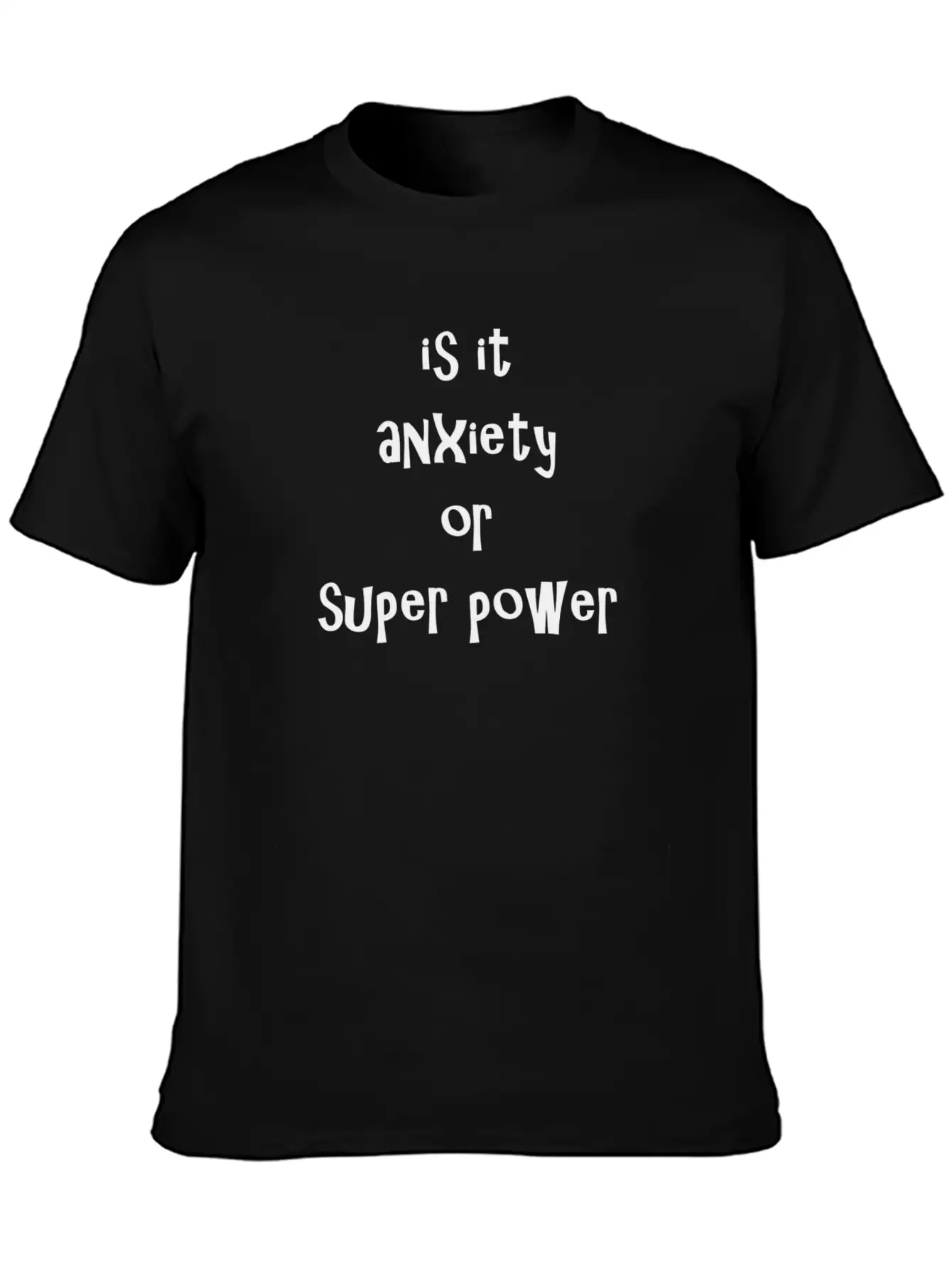 Anxiety Or SUPER POWER Timeless Short Sleeve Tee – Comfy And Minimalist Design