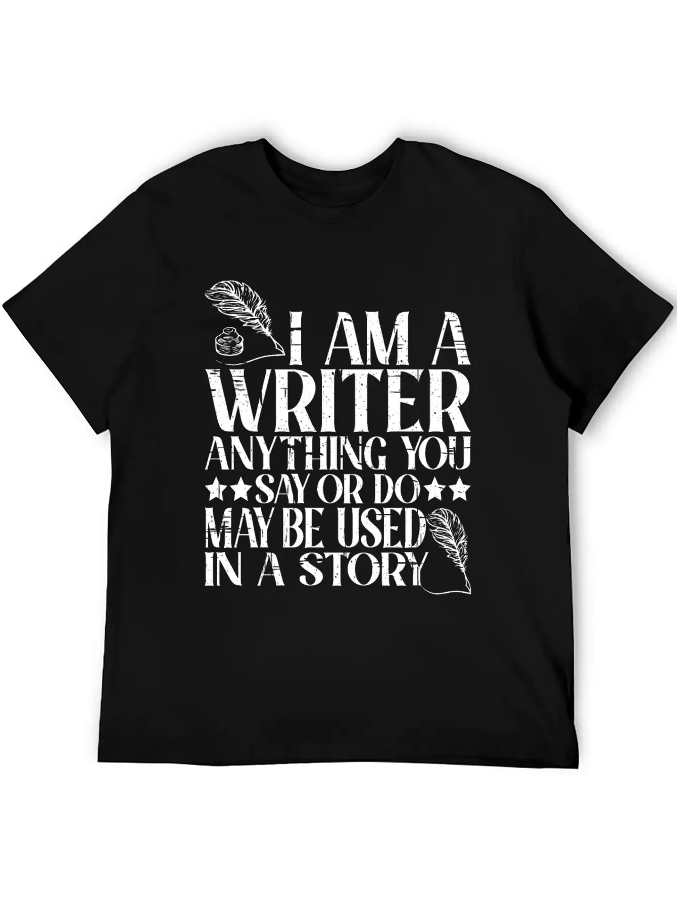 Anything You Say Or Do May Be Used In A Story 22 Unisex Casual T-Shirt – Clean Design For Daily Comfort