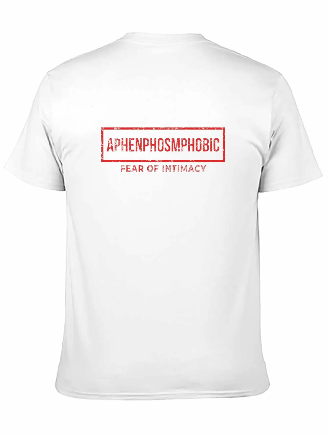 Aphenphosmphobic Fear Of Intimacy Timeless Short Sleeve Tee – Comfy And Minimalist Design